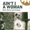 Ain't I a Woman by bell hooks