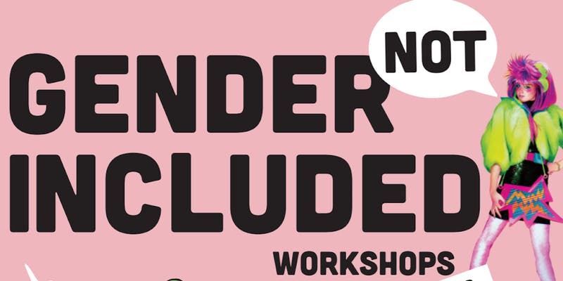 Gender Not Included workshop
