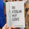 Oh Berlin My Love