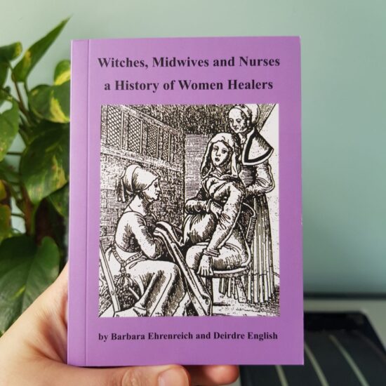 Witches, Midwives and Nurses, a History of Women Healers
