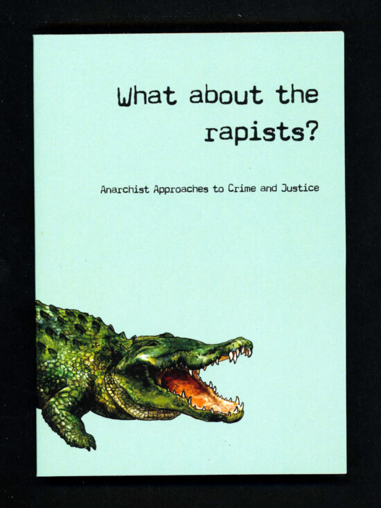 zine314 What About the Rapists? Anarchist approaches to Crime and Justice
