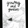 Growing and Gardens