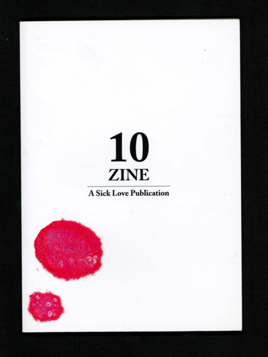 10 Zine: A Sick Love Publication