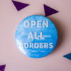 IMG_9892 Open All Borders - 58mm badge
