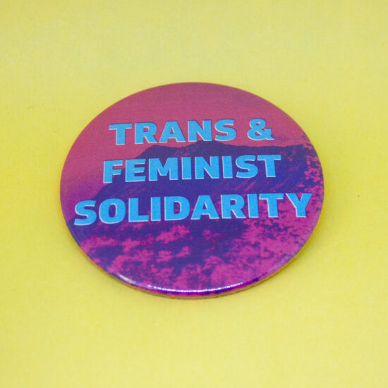 Trans & Feminist Solidarity - badge