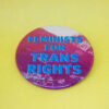 Feminists For Trans Rights - badge