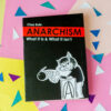 Anarchism: What It Is and What It Isn't