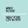 New York City in 1979 by Kathy Acker
