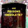 Are Prisons Obsolete? by Angela Davis