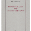 002: floating lands and citys of certainty (death of workers whilst building skyscrapers press)