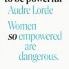 When I Dare to Be Powerful by Audre Lorde