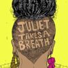 Juliet Takes a Breath by Gabby Rivera