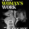 This Woman's Work : Essays on Music