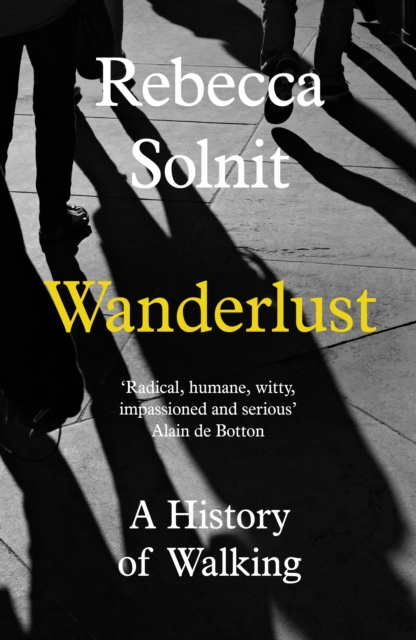 Wanderlust : A History of Walking by Rebecca Solnit
