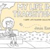 My Life in Transition : A Super Late Bloomer Collection by Julia Kaye