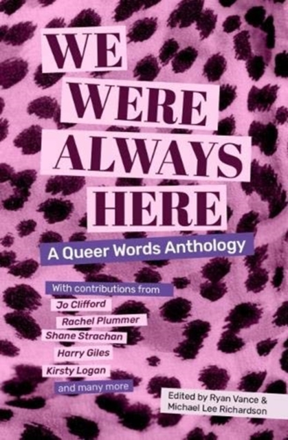 We Were Always Here : A Queer Words Anthology
