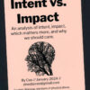 Intent vs. Impact