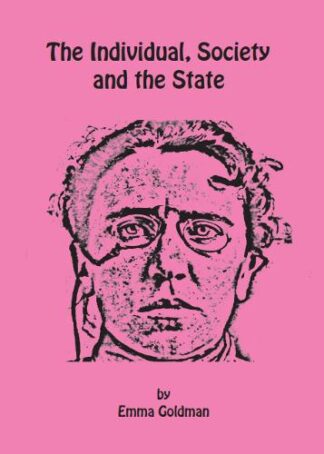 The Individual, Society, and the State by Emma Goldman