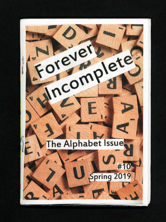 zine319 Forever Incomplete - issue 10 (the alphabet issue)