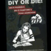 DIY OR DIE! Do-It-Yourself, Do-It-Together & Punk Anarchism