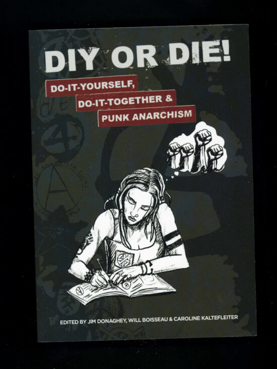 DIY OR DIE! Do-It-Yourself, Do-It-Together & Punk Anarchism