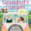 Grandad's Camper : A picture book for children that celebrates LGBTQIA+ families by Harry Woodgate