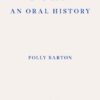 Porn : An Oral History by Polly Barton