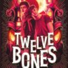 Twelve Bones by Rosie Talbot