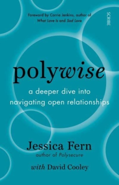 Polywise : a deeper dive into navigating open relationships by Jessica Fern