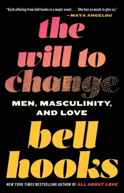 The Will to Change : Men, Masculinity, and Love by bell hooks  (Trans Day of Having a Nice Book mutual aid listing)