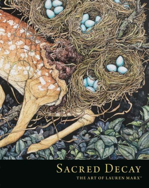 Sacred Decay: The Art Of Lauren Marx (Trans Day of Having a Nice Book mutual aid listing)