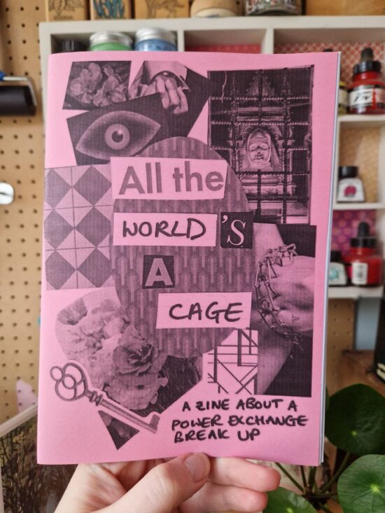 All the World's a Cage: a zine about a power-exchange break-up (pay what you can)