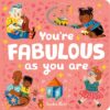 You're Fabulous As You Are by Sophie Beer