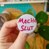 Macho Slut badge