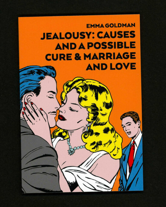Jealousy: Causes and a Possible Cure & Marriage and Love by Emma Goldman