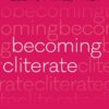 Becoming Cliterate : Why Orgasm Equality Matters--and How to Get it by Laurie Mintz