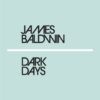 Dark Days by James Baldwin