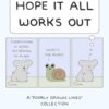 Hope It All Works Out! : A Poorly Drawn Lines Collection by Reza Farazmand