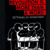 Revolution is More than a Word: 23 Theses on Anarchism