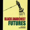 Black Anarchist Futures