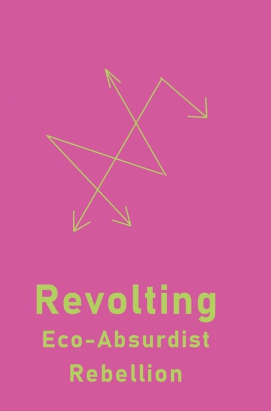 Revolting Eco-Absurdist Rebellion