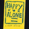 Happy Alone & other stories